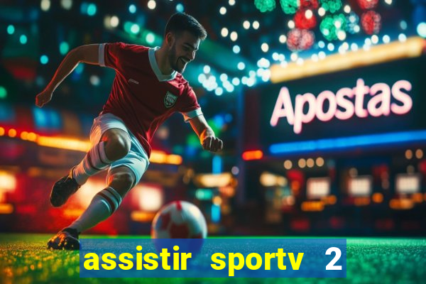 assistir sportv 2 ao vivo futemax